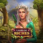 Land of Riches Land of Riches